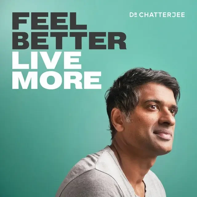 Rangan Chatterjee - Feel Better Live More podcast cover