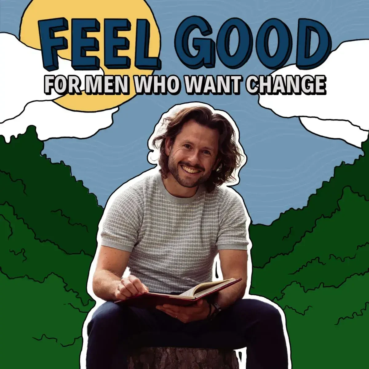 Amit Singh Kalley - Feel Good: For Men Who Want Change book cover