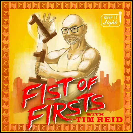 Tim Reid - Fist Of Firsts podcast cover