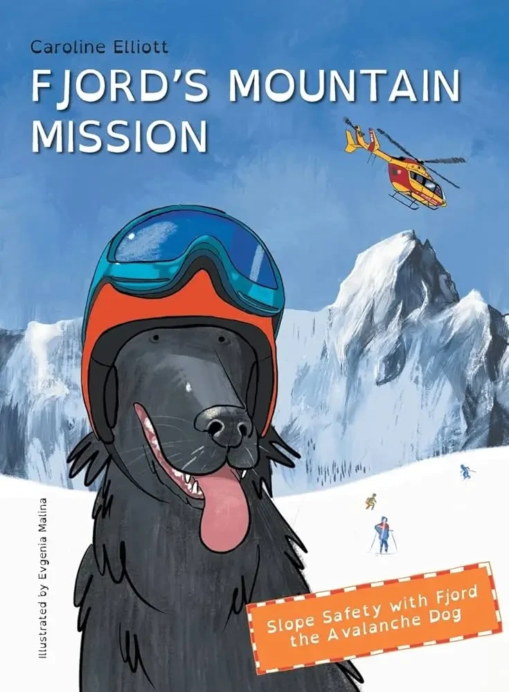 Caroline Elliott - Fjord's Mountain Mission: Slope Safety With Fjord The Avalanche Dog book cover
