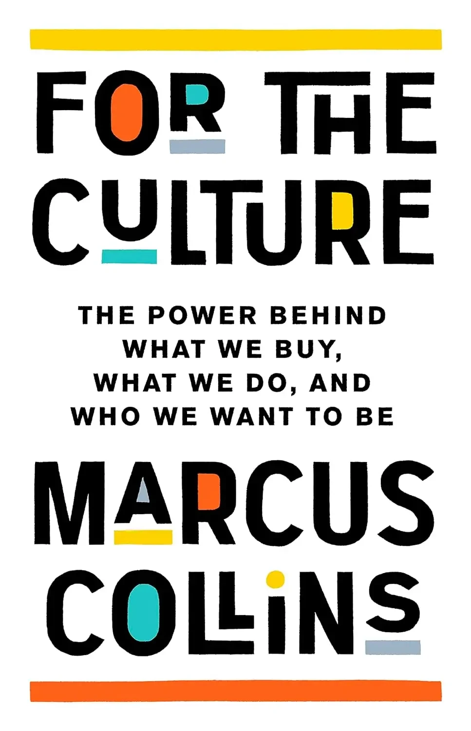 Marcus Collins - For The Culture: The Power Behind What We Buy, What We Do, And Who We Want To Be book cover