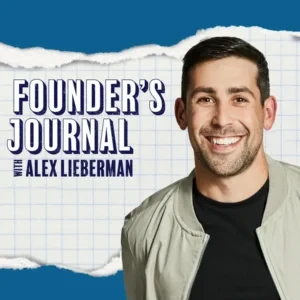 Alex Lieberman - Founder's Journal podcast cover