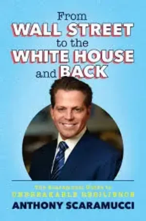 Anthony Scaramucci - From Wall Street to the White House and Back book cover