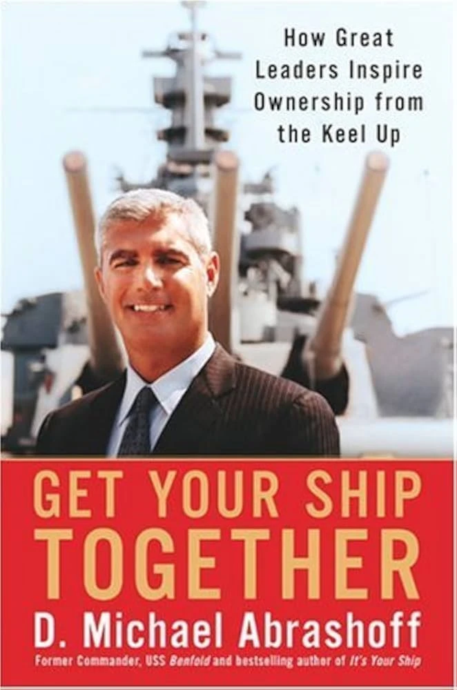 Mike Abrashoff - Get Your Ship Together book cover