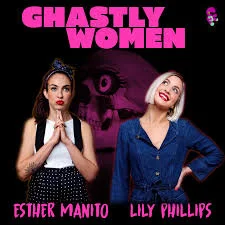 Esther Manito - Ghastly Women podcast cover