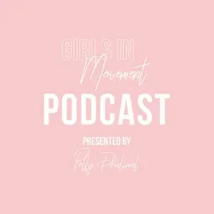 Polly Dhaliwal - Girls In Movement podcast cover