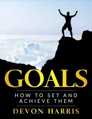 Devon Harris - Goals: How To Set And Achieve Them book cover