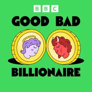 Zing Tsjeng - Good Bad Billionaire podcast cover