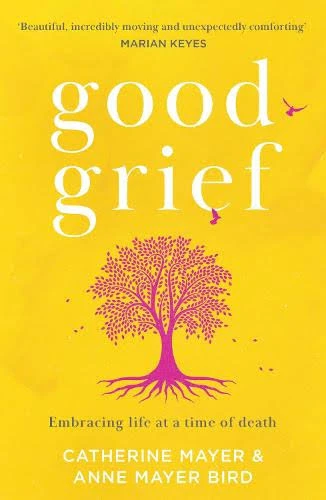 Catherine Mayer - Good Grief book cover