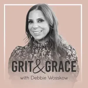 Debbie Wosskow - Grit & Grace podcast cover