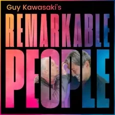 Guy Kawasaki - Guy Kawasaki’s Remarkable People podcast cover