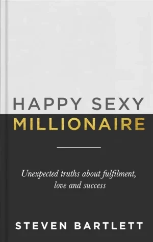 Steven Bartlett - Happy Sexy Millionaire book cover