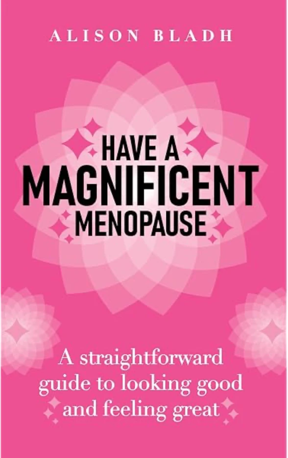 Alison Bladh - Have a Magnificent Menopause book cover