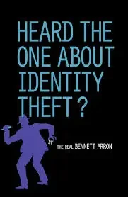 Bennett Arron - Heard The One About Identity Theft? book cover