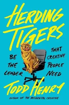 Todd Henry - Herding Tigers book cover