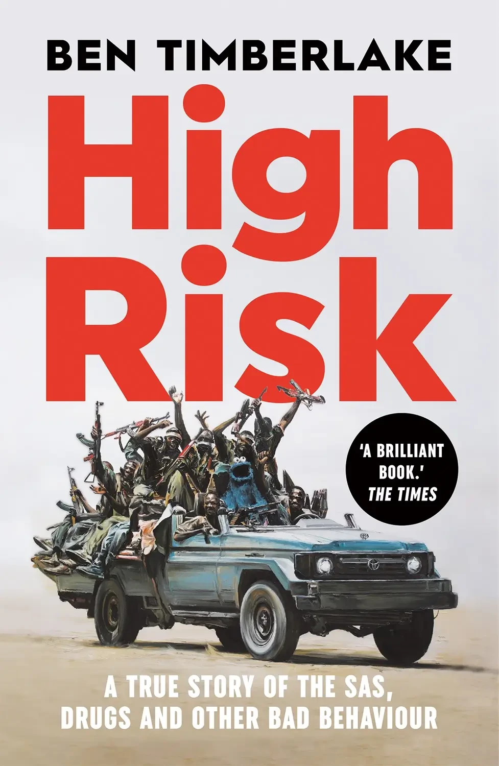 Ben Timberlake - High Risk: A True Story Of The SAS, Drugs And Other Bad Behaviour book cover
