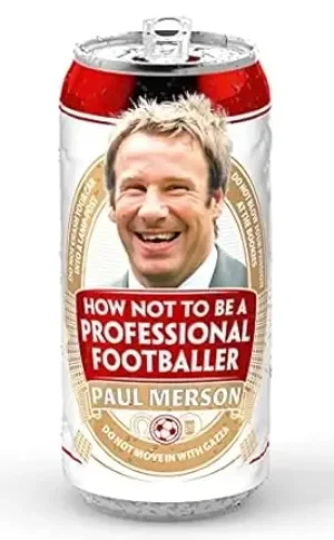 Paul Merson - How Not To Be A Professional Footballer book cover