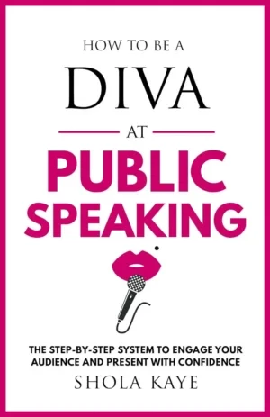 Shola Kaye - How To Be A DIVA At Public Speaking book cover