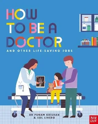 Punam Krishan - How To Be A Doctor And Other Life-Saving Jobs book cover