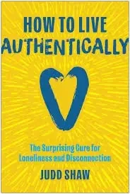 Judd Shaw - How To Live Authentically book cover