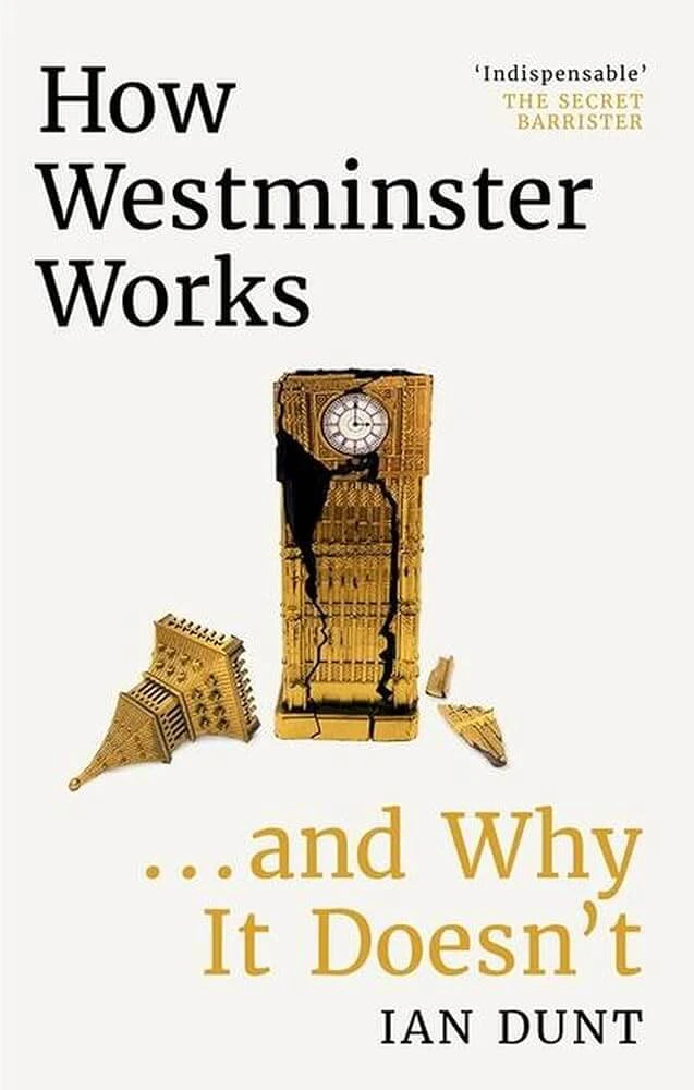 How Westminster Works... And Why It Doesn'T