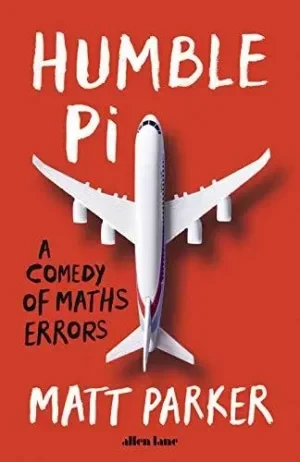 Matt Parker - Humble Pi: A Comedy Of Maths Errors book cover