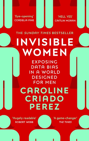 Caroline Criado Perez - Invisible Women: Exposing Data Bias In A World Designed For Men book cover
