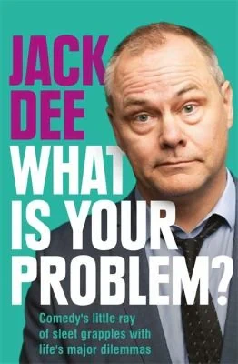 Jack Dee - What Is Your Problem book cover