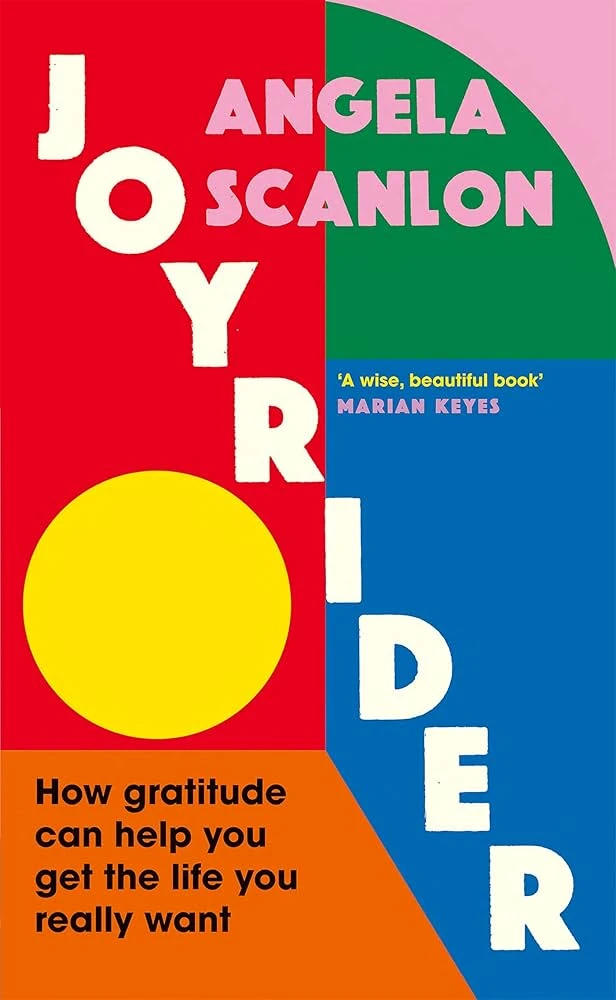 Joyrider: How Gratitude Can Help You Get the Life You Really Want