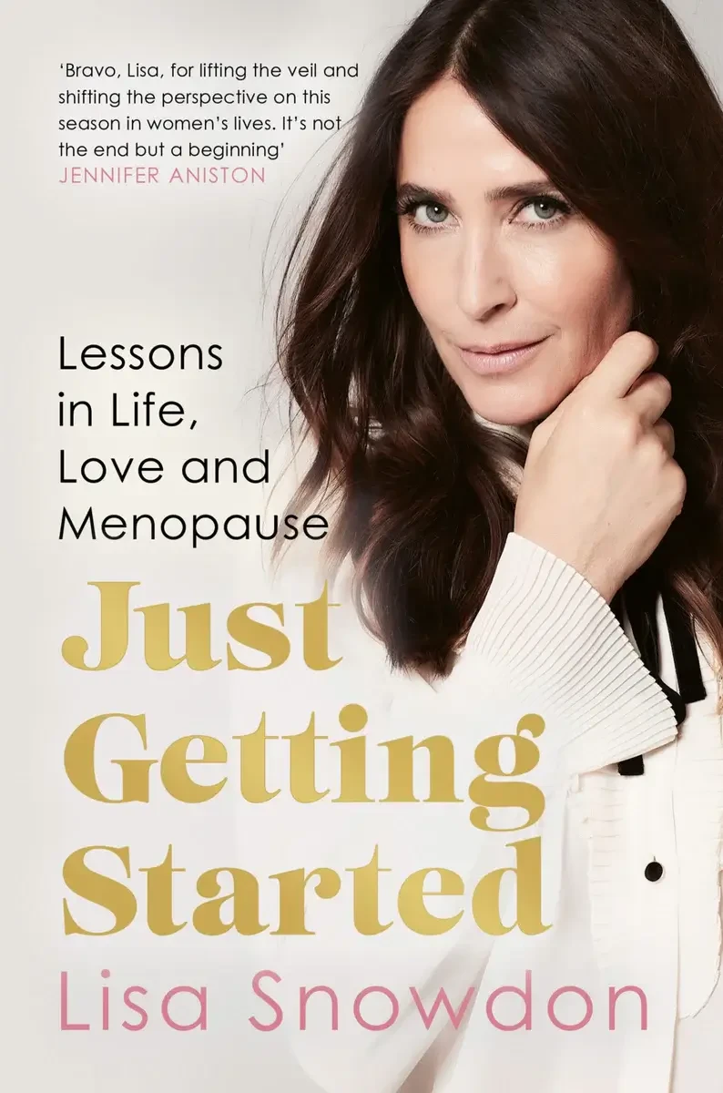 Lisa Snowdon - Just Getting Started: Lessons In Life, Love And Menopause book cover