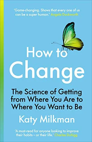 Katy Milkman - How to Change book cover