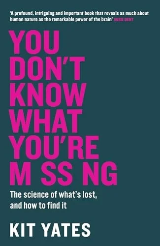 Kit Yates - You Don't Know What You're Missing book cover