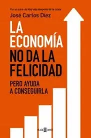 La Economía No Da La Felicidad