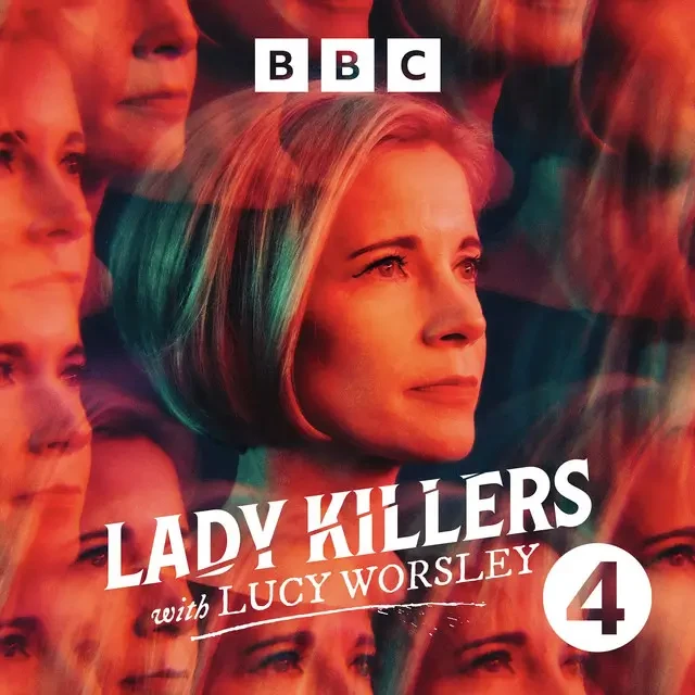 Lucy Worsley - Lady Killers podcast cover