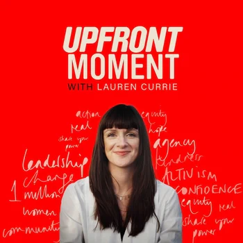 Lauren Currie - UPFRONT Moment podcast cover