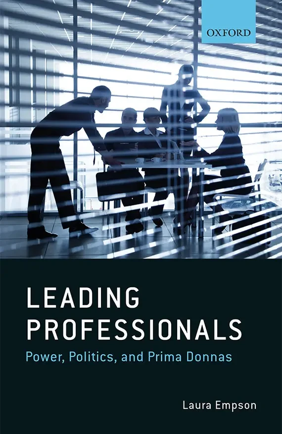 Laura Empson - Leading Professionals: Power, Politics, And Prima Donnas book cover