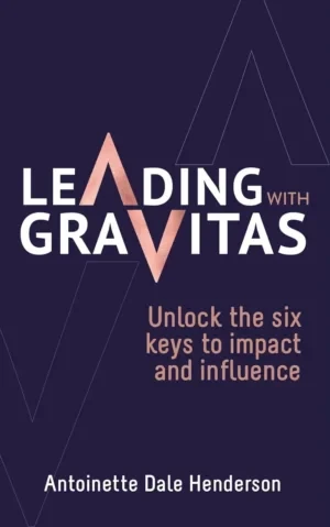 Antoinette Dale Henderson - Leading With Gravitas book cover
