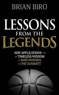 Brian Biro - Lessons from the Legends book cover