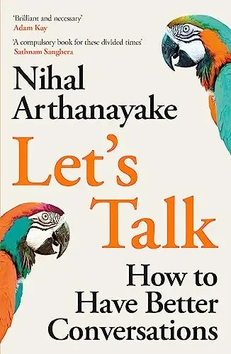 Let'S Talk: How To Have Better Conversations