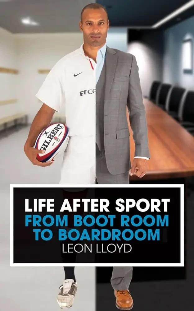 Leon Lloyd - Life After Sport: From Boot Room To Boardroom book cover