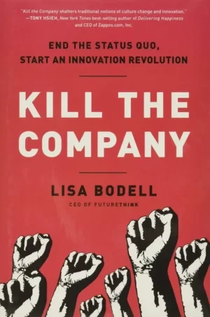 Lisa Bodell - Kill The Company book cover