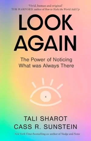 Tali Sharot - Look Again: The Power Of Noticing What Was Always There book cover