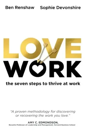 Sophie Devonshire - LoveWork: The Seven Steps To Thrive At Work book cover