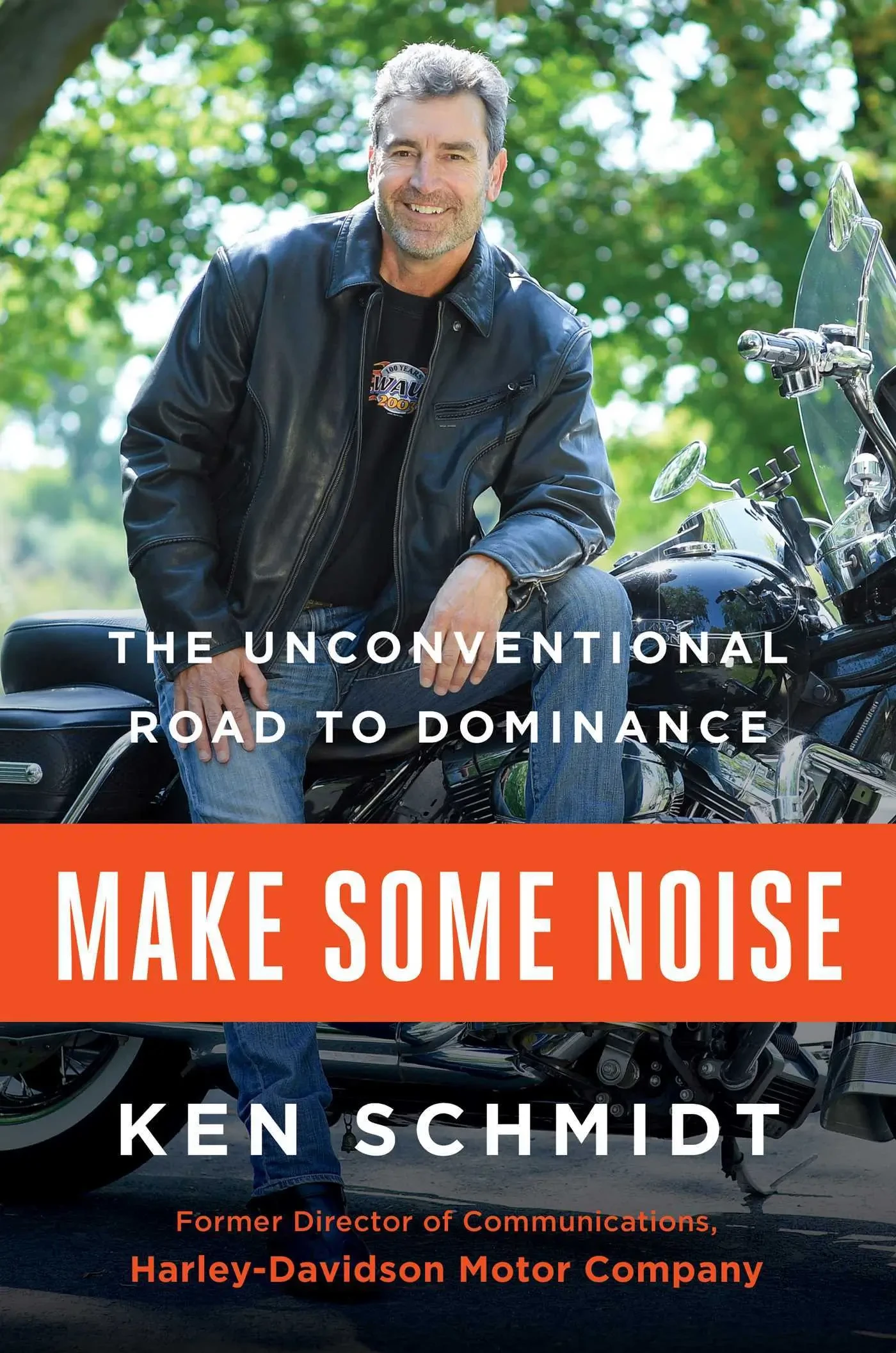 Ken Schmidt - Make Some Noise: The Unconventional Road to Dominance book cover
