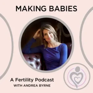 Andrea Byrne - Making Babies Fertility podcast cover