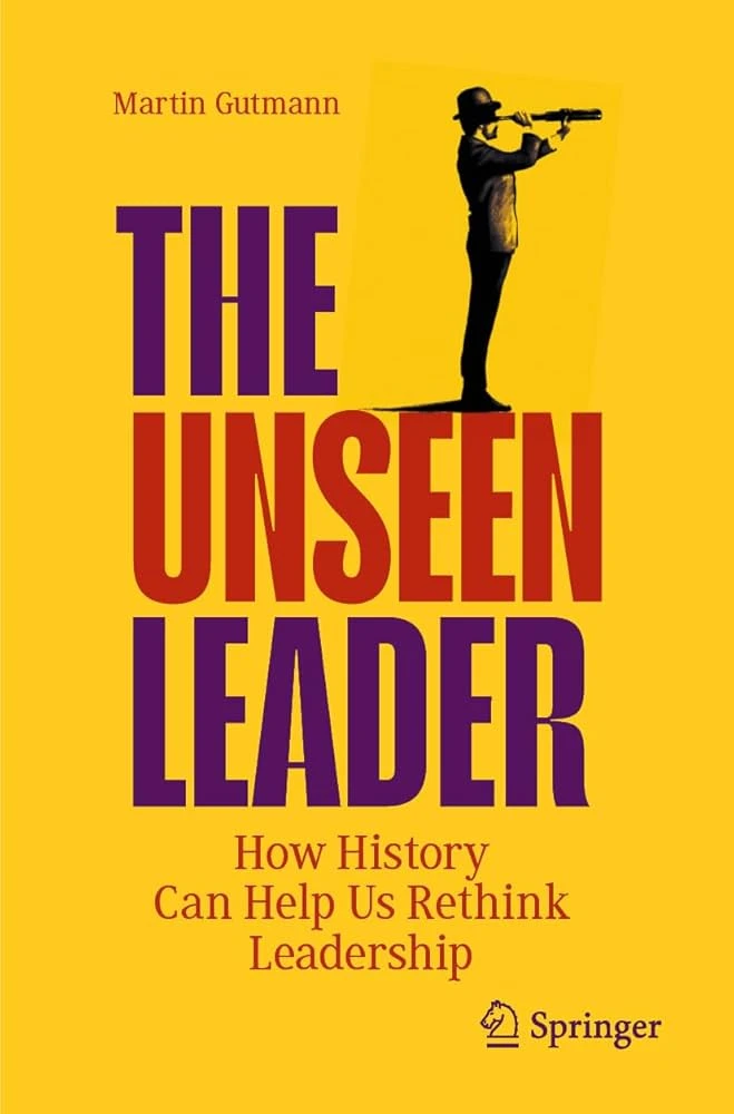 Martin Gutmann - Book cover - The Unseen Leader by Martin Gutmann book cover