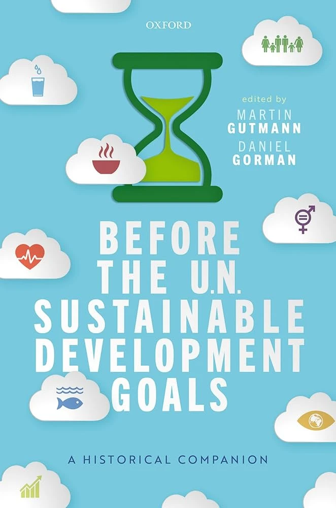 Martin Gutmann - Before The UN Sustainable Development Goals: A Historical Companion Book cover - edited by Martin Gutmann book cover
