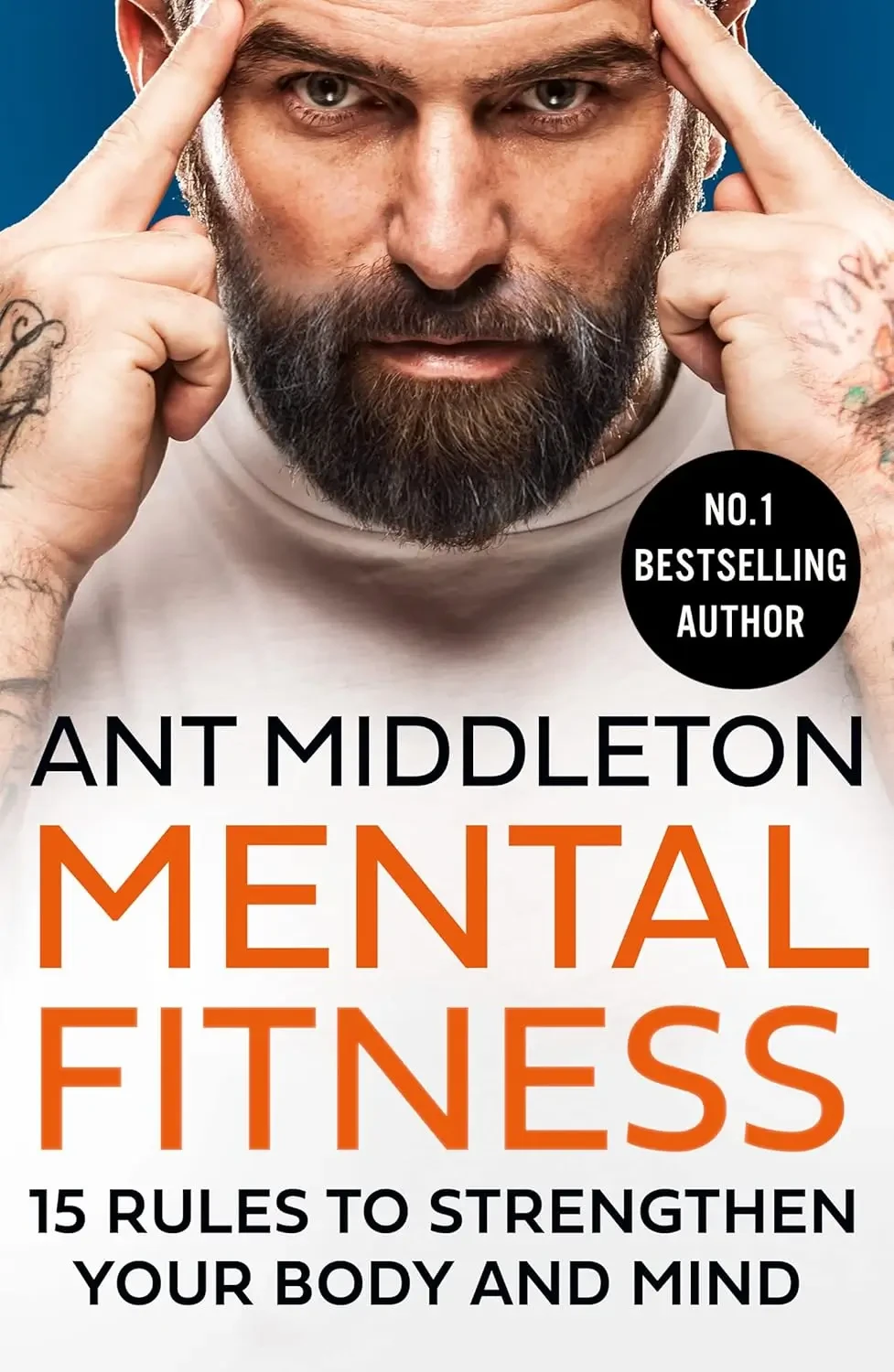 Ant Middleton - Mental Fitness: 15 Rules To Strengthen Your Body And Mind book cover