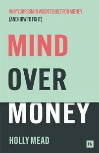 Holly Mead - Mind Over Money book cover