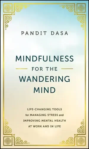Pandit Dasa - Mindfulness For The Wandering Mind book cover